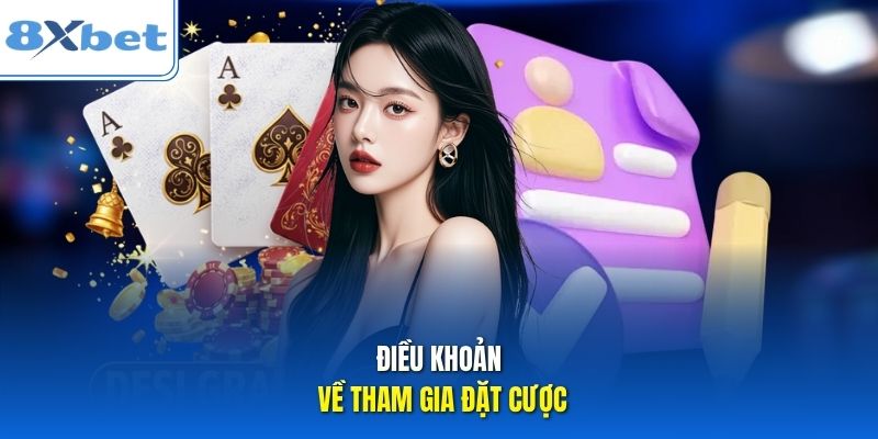 Điều khoản về tham gia đặt cược Điều khoản về tham gia đặt cược
