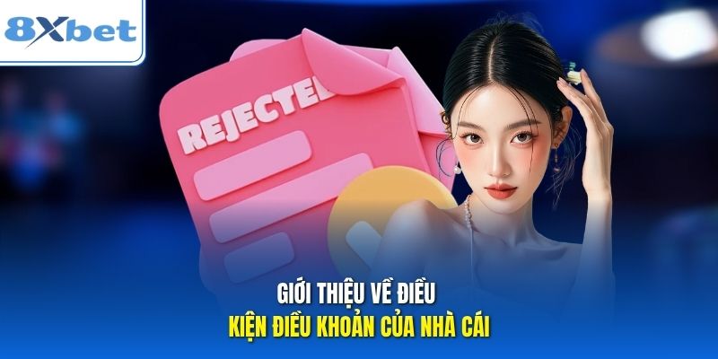 Giới thiệu về điều kiện điều khoản của nhà cái Giới thiệu về điều kiện điều khoản của nhà cái