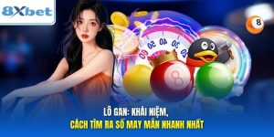 Lô Gan: Khái Niệm, Cách Tìm Ra Số May Mắn Nhanh Nhất