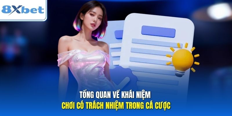 Tổng quan về khái niệm chơi có trách nhiệm trong cá cược